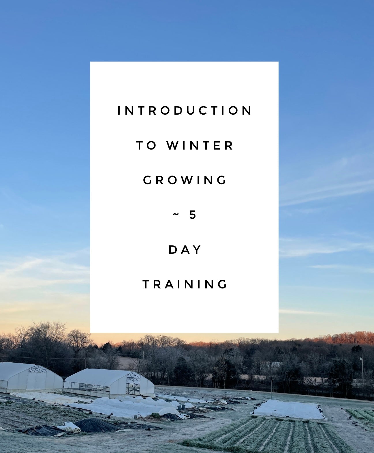 Registration - 5 day Introduction to Winter Gardening - October 7-11, 2024